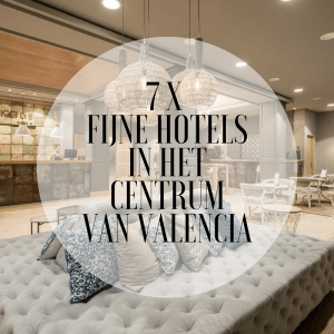 7 x fijne hotels in het centrum van Valencia klein